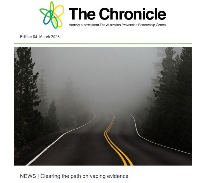 Cover of The Chronicle, News from the Prevention Centre, Edition 64: March 2023. The lead headline is "Clearing the path on vaping evidence”