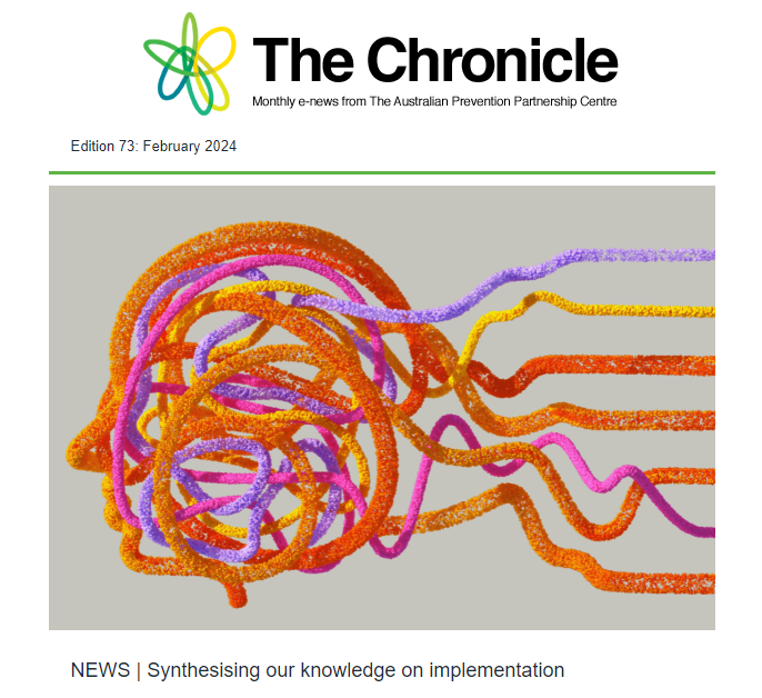 Cover of The Chronicle, News from the Prevention Centre, Edition 74: February 2024. The lead headline is "Synthesising our knowledge on implementation’